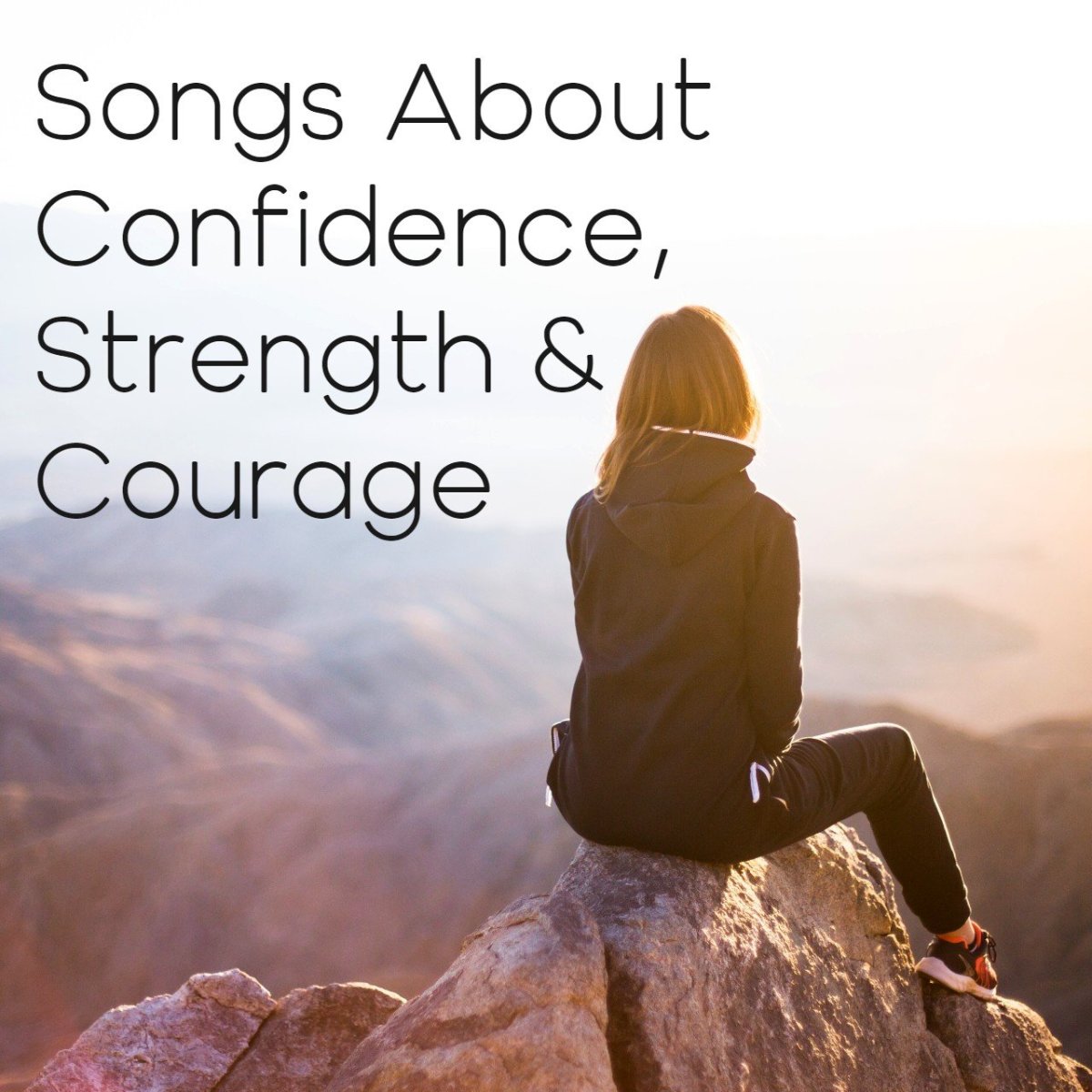 You're strong, invincible, and simply unstoppable in pursuing your dreams. Make a playlist of pop, rock, country, and R&B songs about confidence, strength, and courage.
