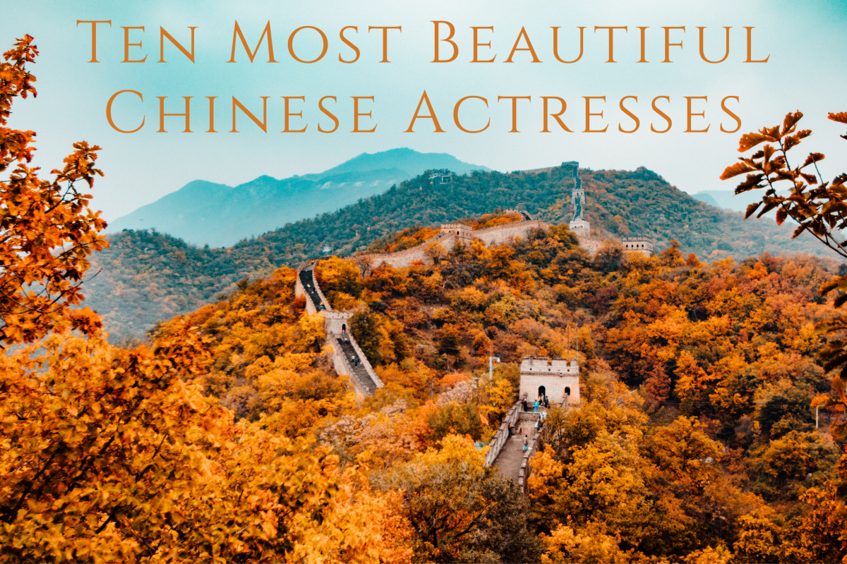Ten Most Beautiful Chinese Actresses