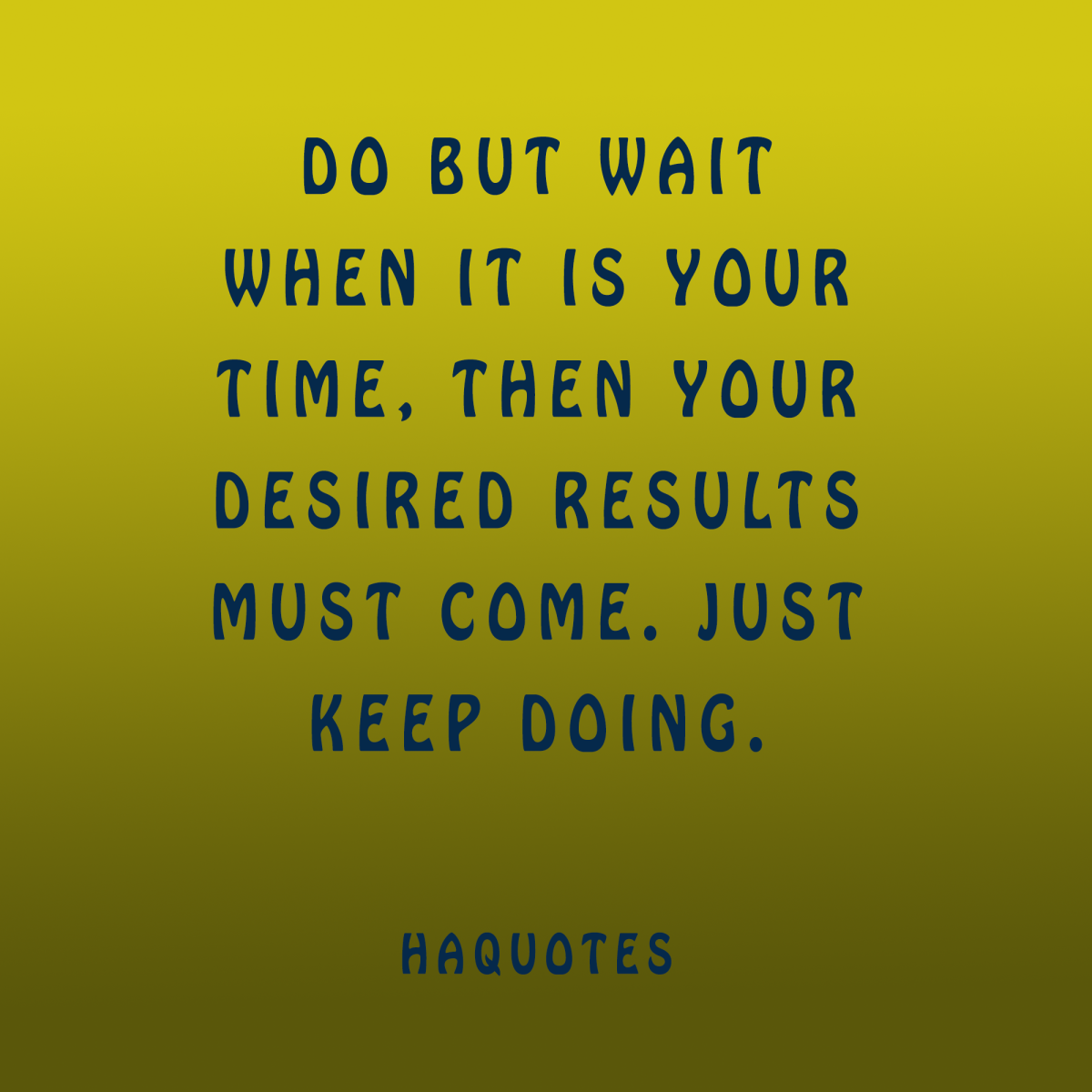 Keep Doing Quote | Patience Quote