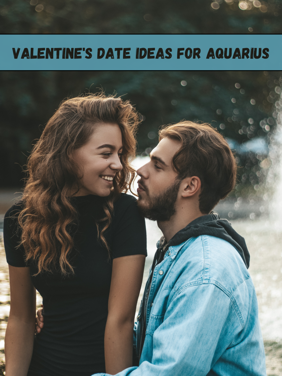 Aquarius wants an otherworldly date. (1) Put white Christmas lights in the living room and eat on the floor. (2) Serenade with beautiful songs. (3) Buy gifts and use them as surprises for the night. (4) Go to an art museum. (5) Road trip.