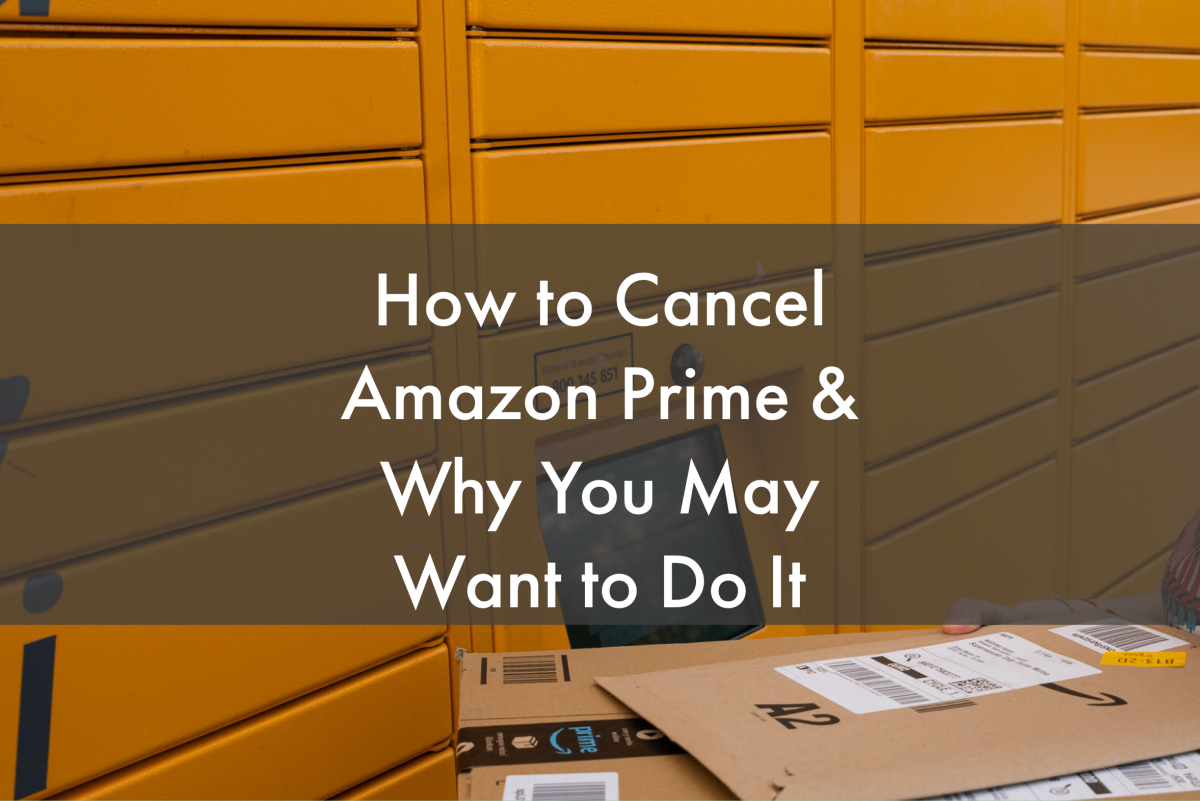 how-to-cancel-amazon-prime-why-you-may-want-to-do-it