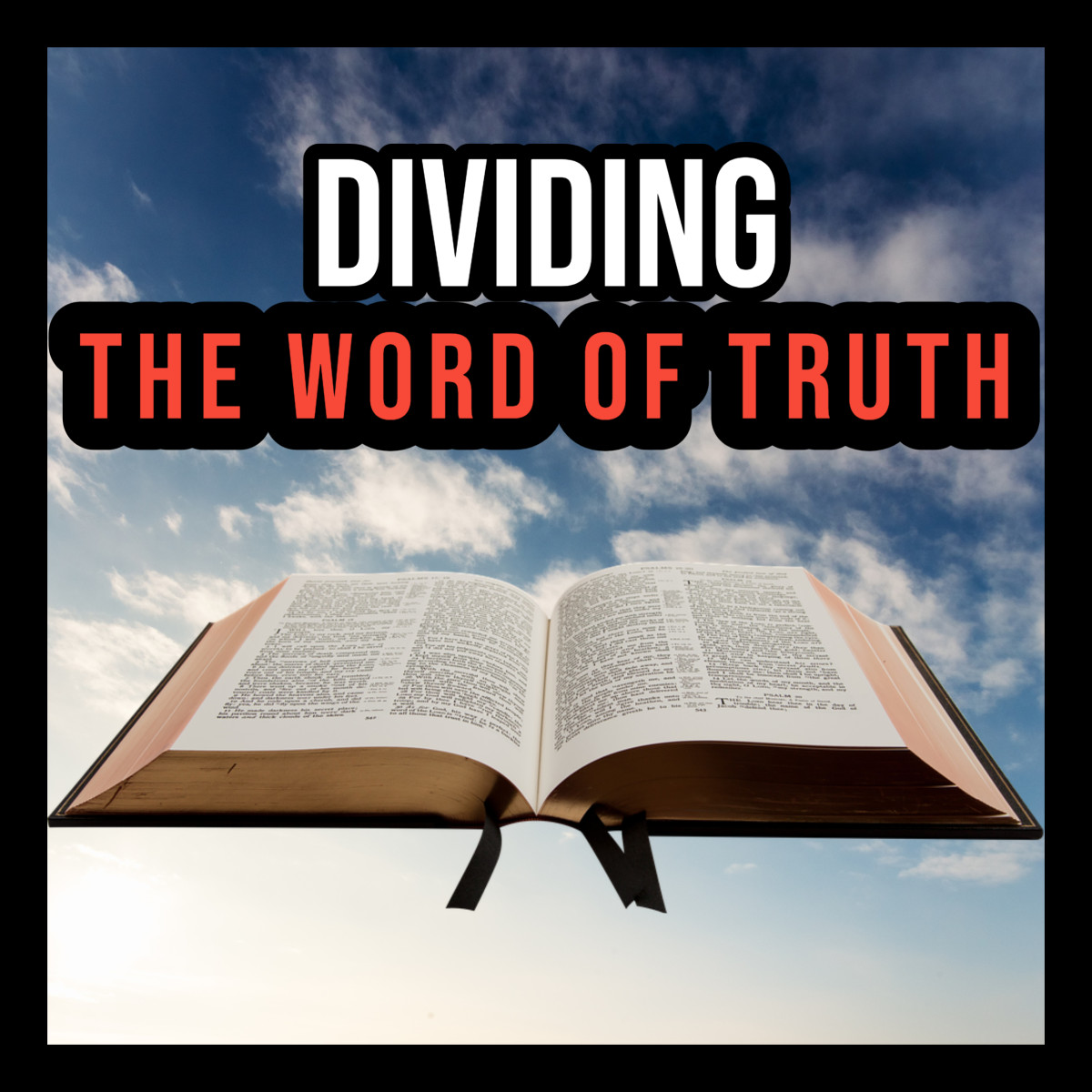 How do I "divide" the Word of Truth properly?