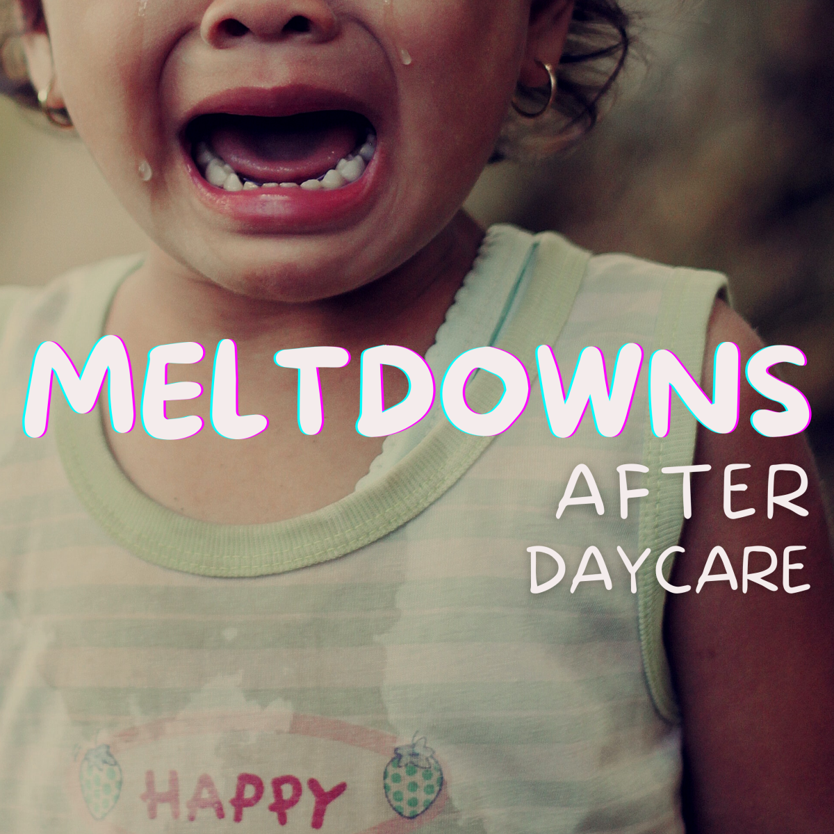 What to do when your toddler has a meltdown after daycare. 