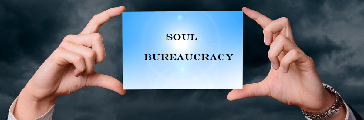 Soul Bureaucracy