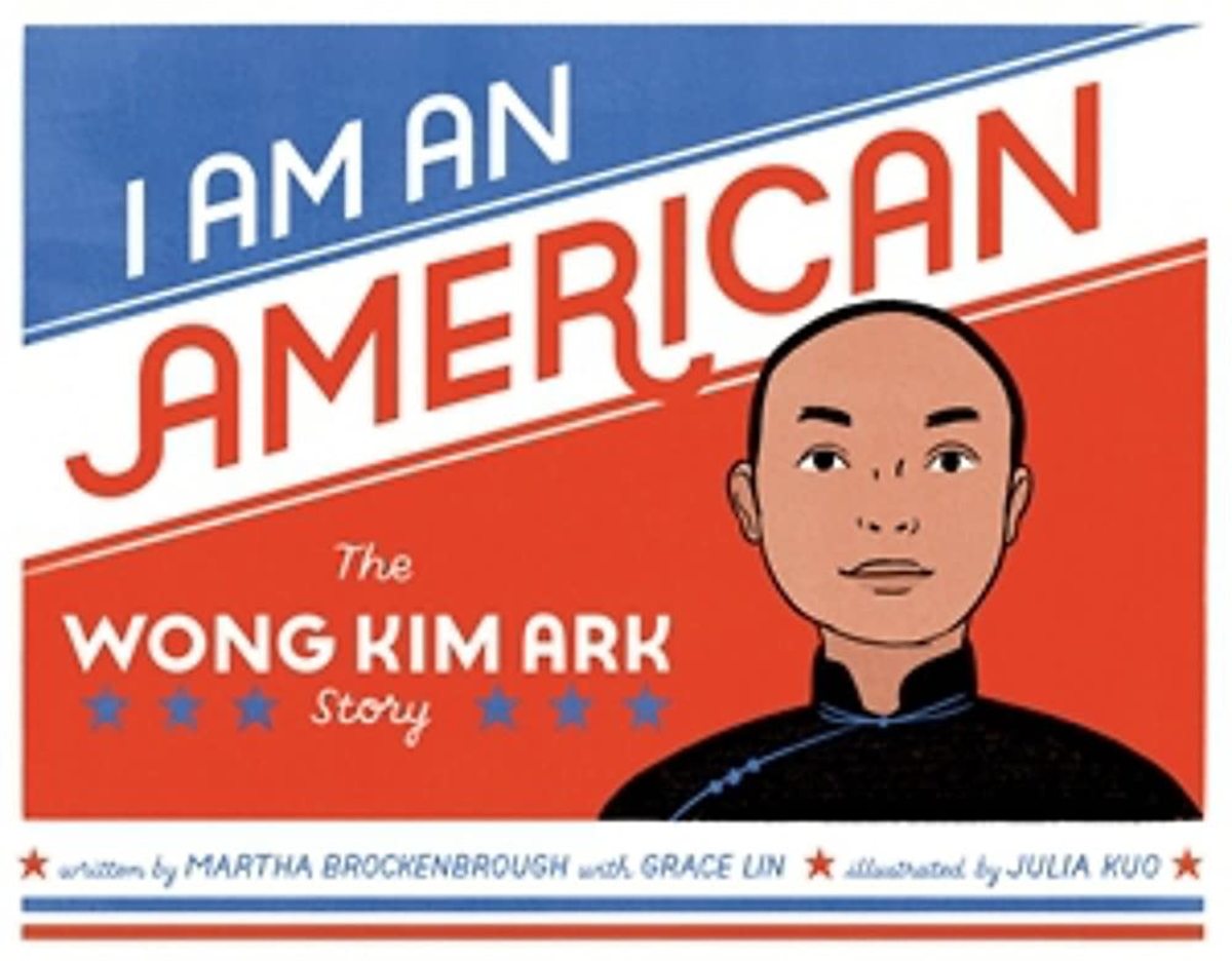 I Am an American: The Wong Kim Ark Story by Martha Brockenbrough