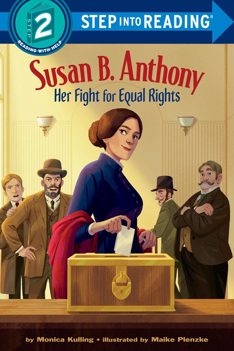 Susan B. Anthony: Her Fight for Equal Rights (Step into Reading) by Monica Kulling
