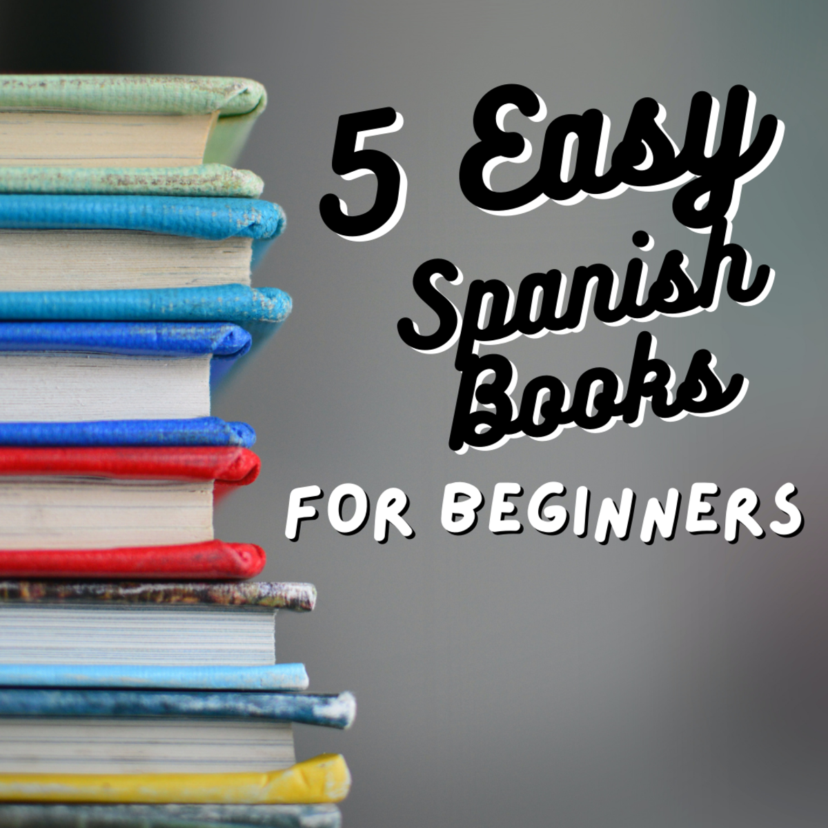 5 Easy Books To Read In Spanish For Beginners Owlcation