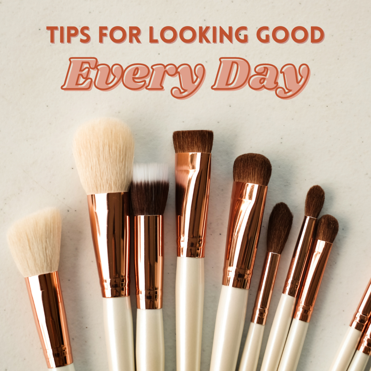 8 Simple Tips to Look Your Best Every Day
