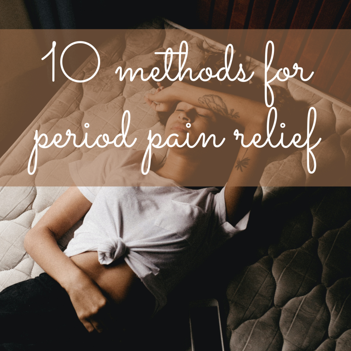 Period Pain Relief: 10 Remedies for Menstrual Cramps You Wish You'd Discovered Earlier