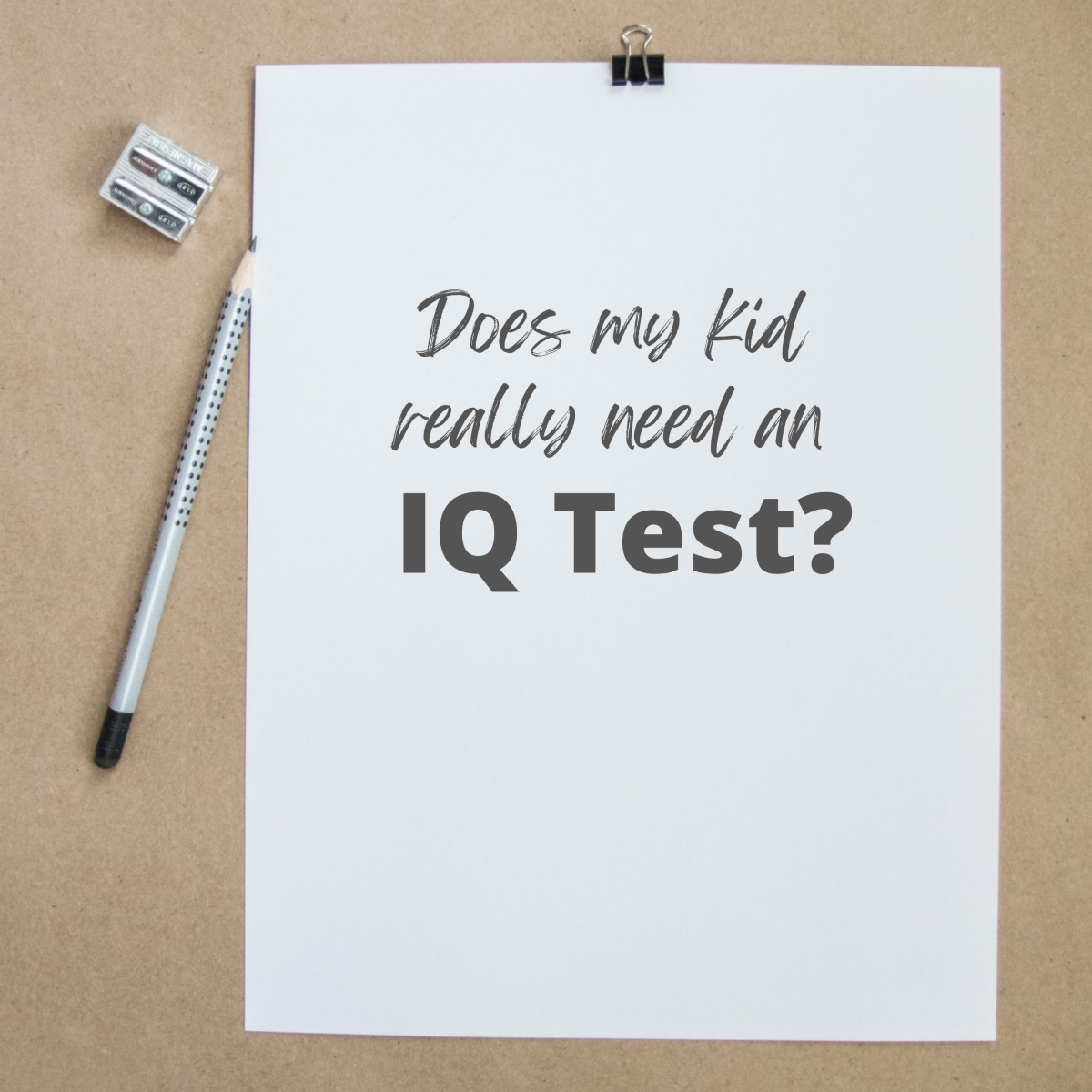 Does a kid really need an IQ test? What are the scores used for?