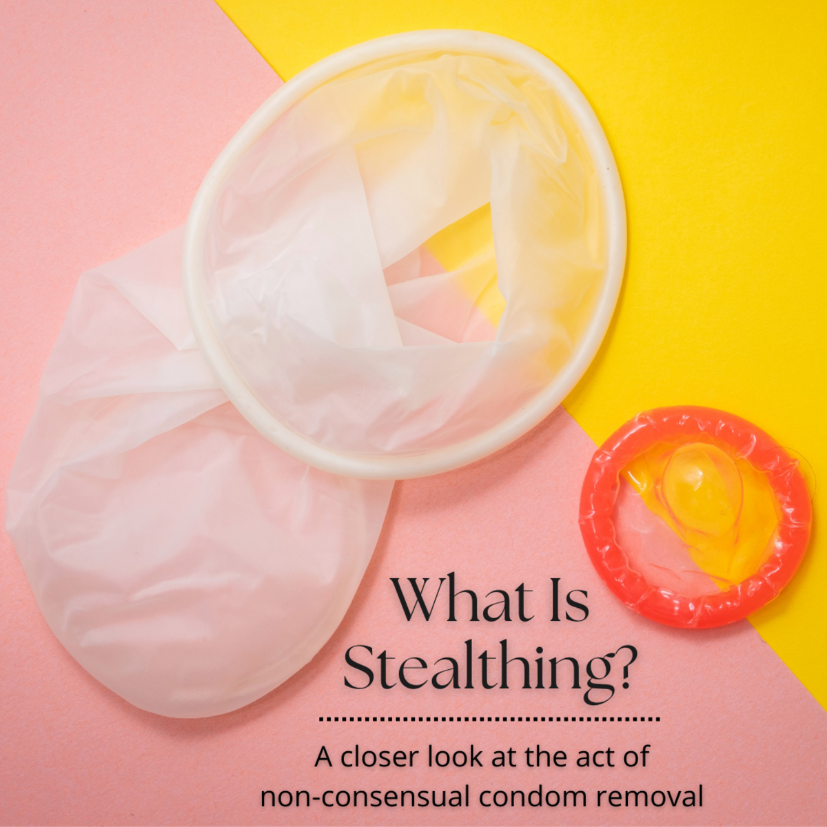 Stealthing (When a Man Secretly Removes the Condom) in Hetero or Homosexual Relationships