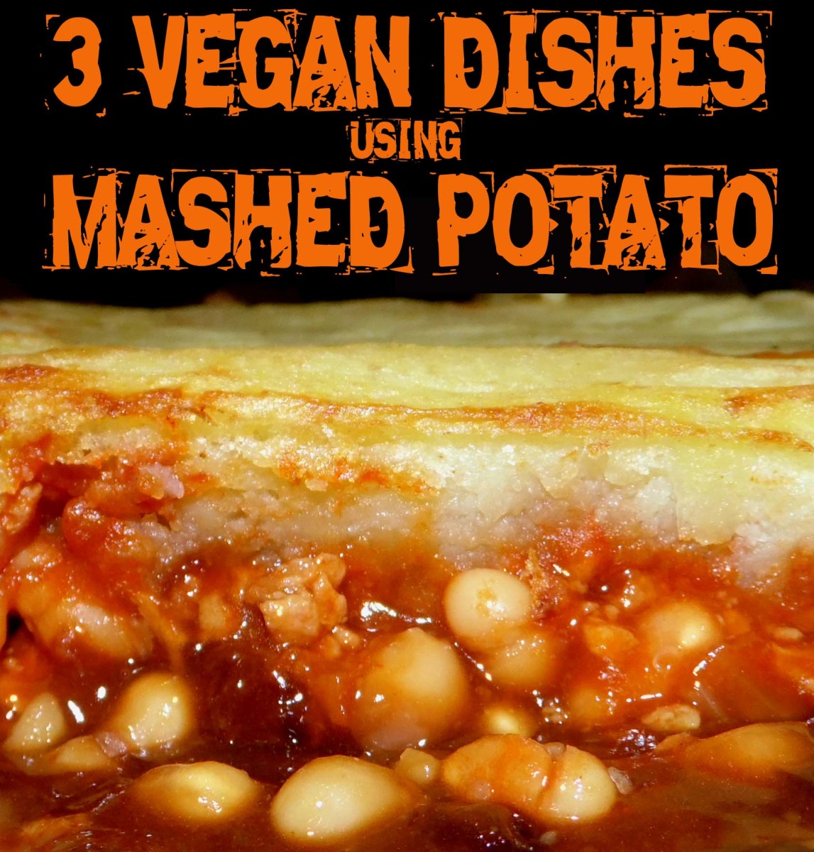 Three Tasty Vegan Dishes Using Mashed Potato