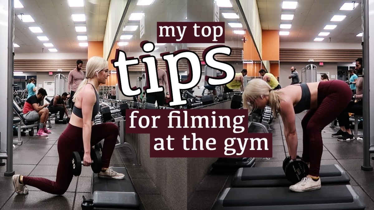 My top tips for filming at the gym: DON’T.