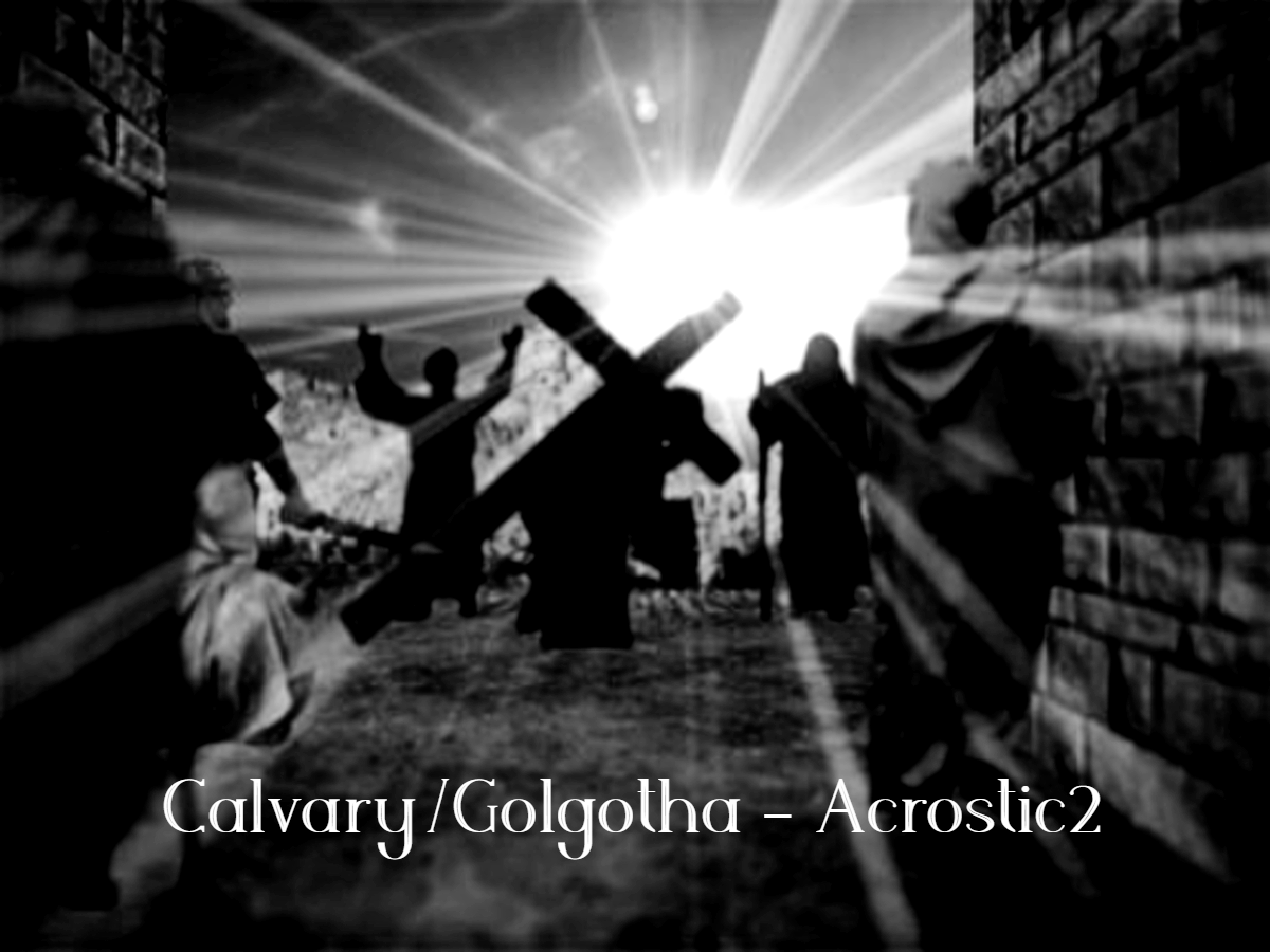 Calvary/Golgotha - Acrostic2