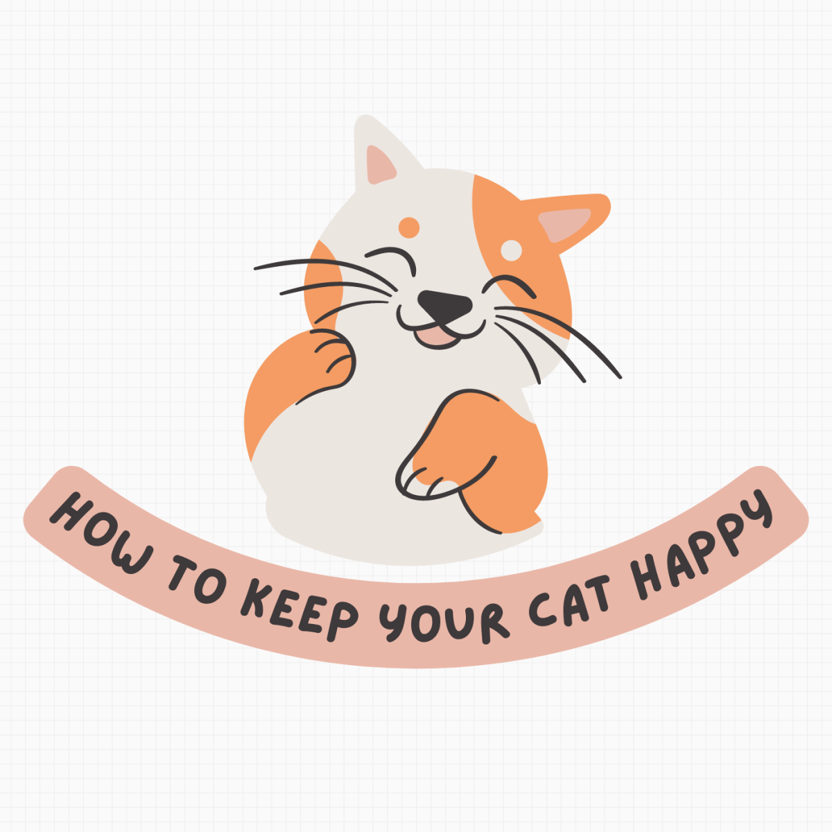 Seven Tips to Keeping Your Cat Happy
