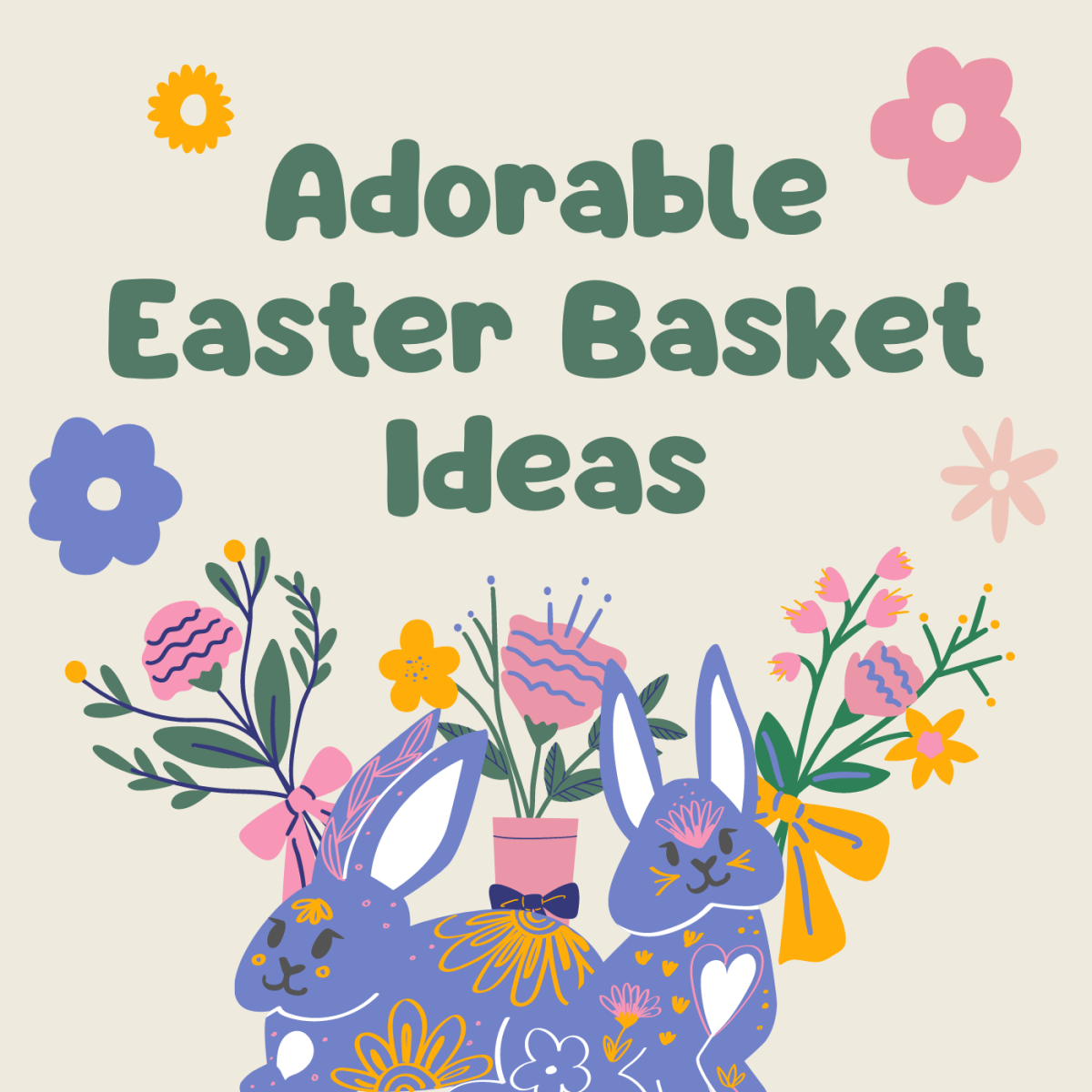 50+ Adorable Easter Basket Ideas That Make an Egg-Cellent Gift