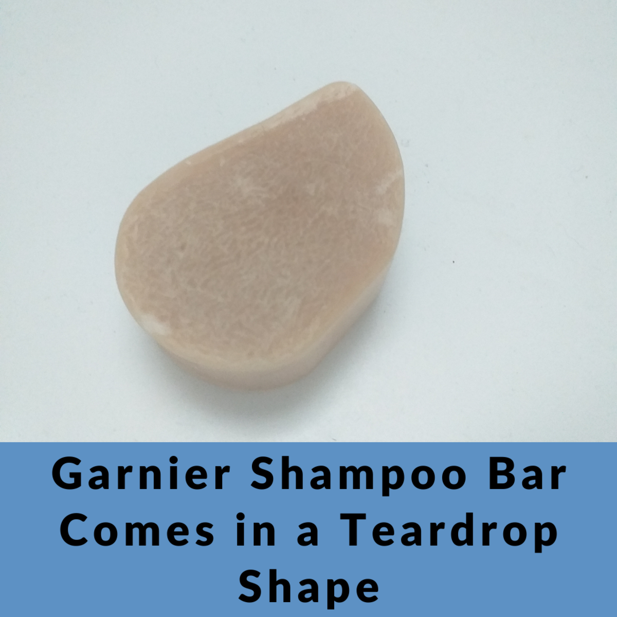 The Garnier Shampoo bar is shaped like a teardrop, not square or rectangle like most shampoo bars.