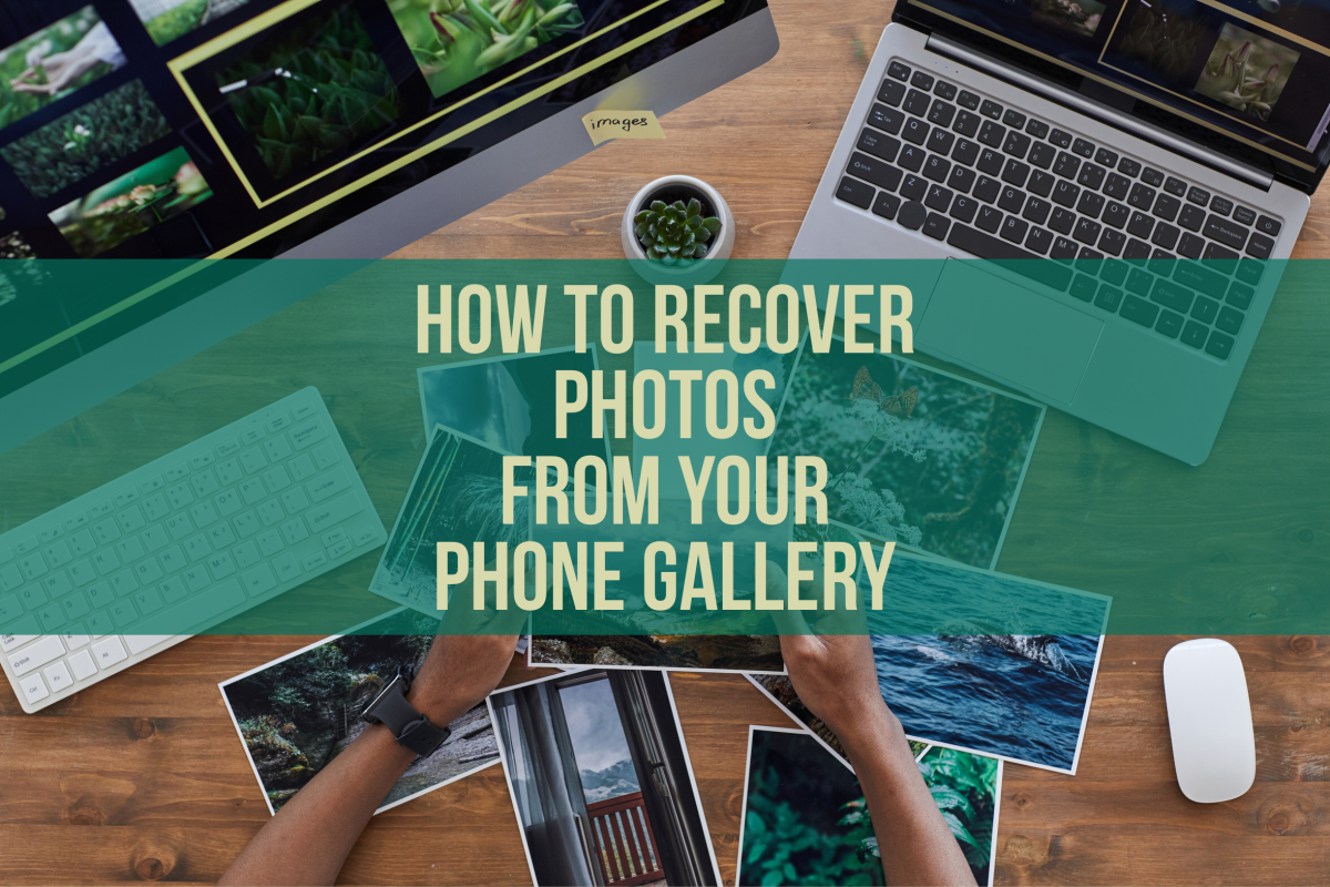 How To Recover Photos From Your Gallery