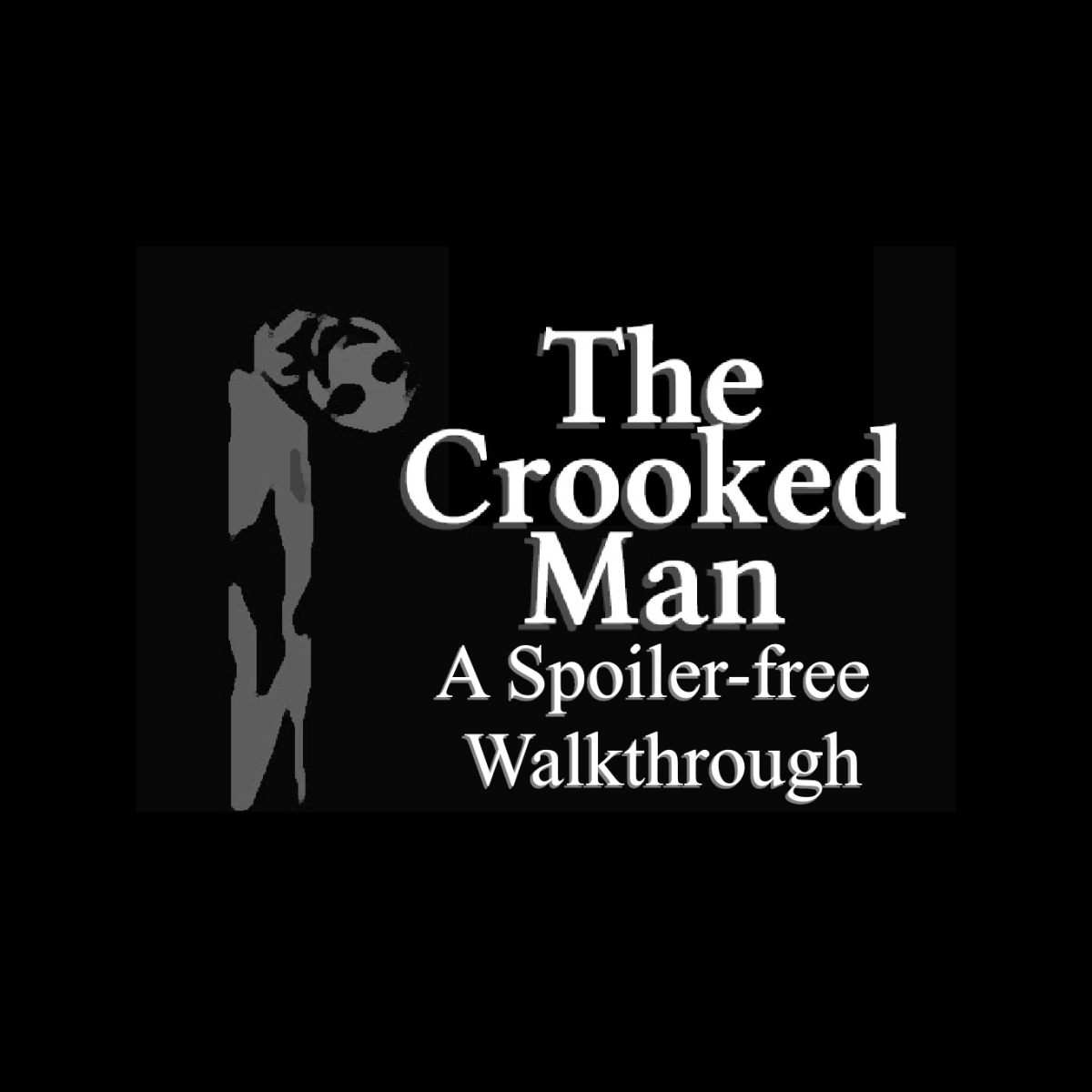 Learn all about "The Crooked Man" in this spoiler-free walkthrough. 