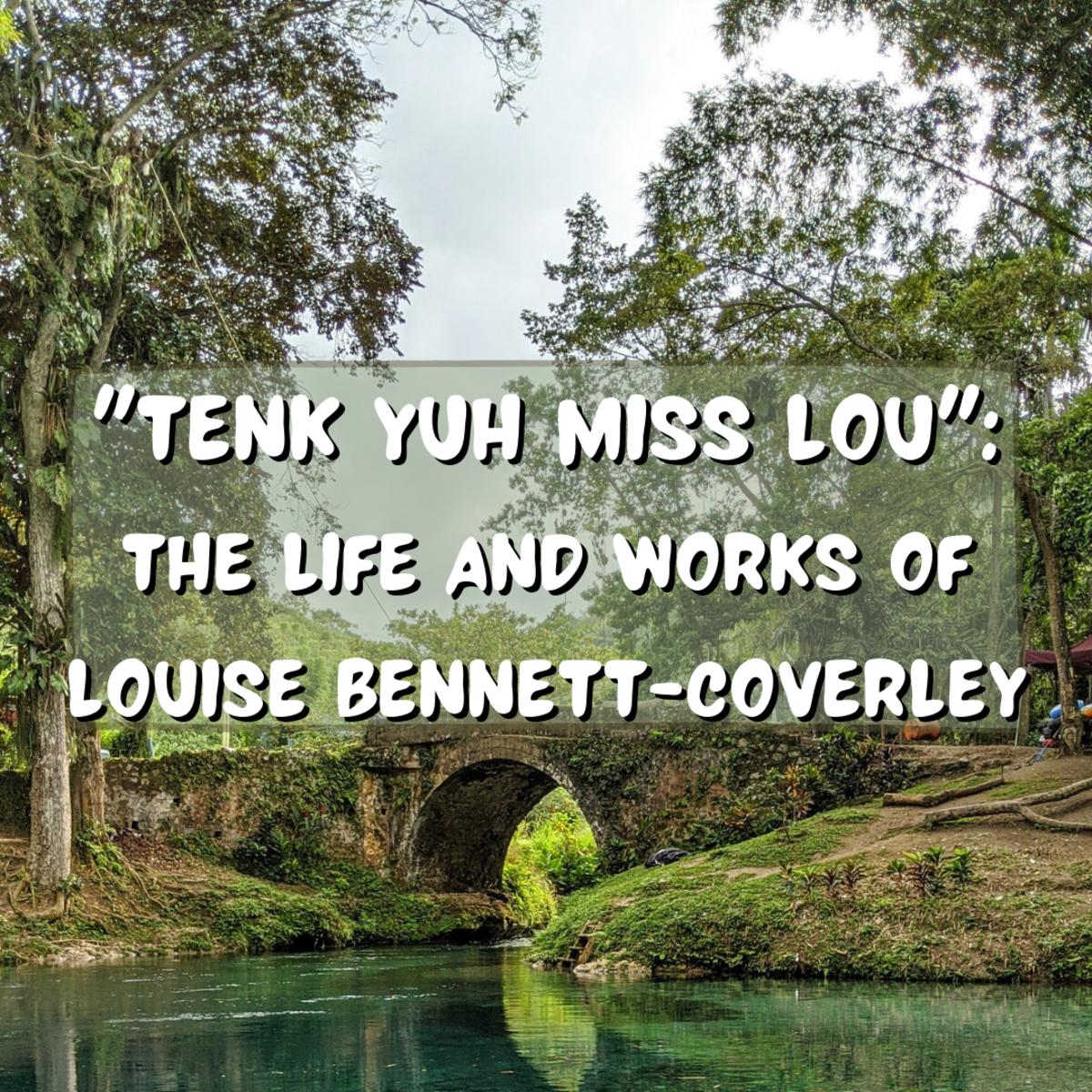 The Life and Works of Louise Bennett-Coverley