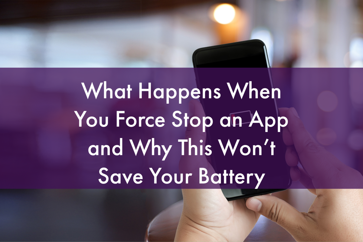 What Happens When You Force Stop an App and Why This Won’t Save Your Battery