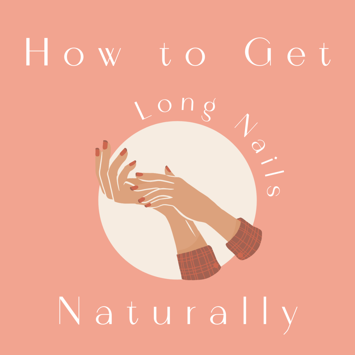 how-to-grow-naturally-long-nails-fast-healthy-strong-nail-tips