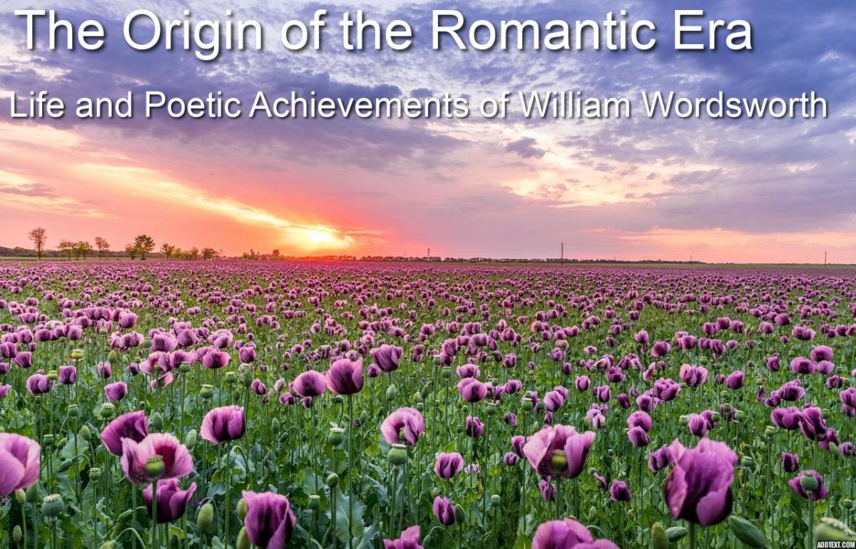 The Origin of the Romantic Age-Life and Poetic Achievement of William Wordsworth