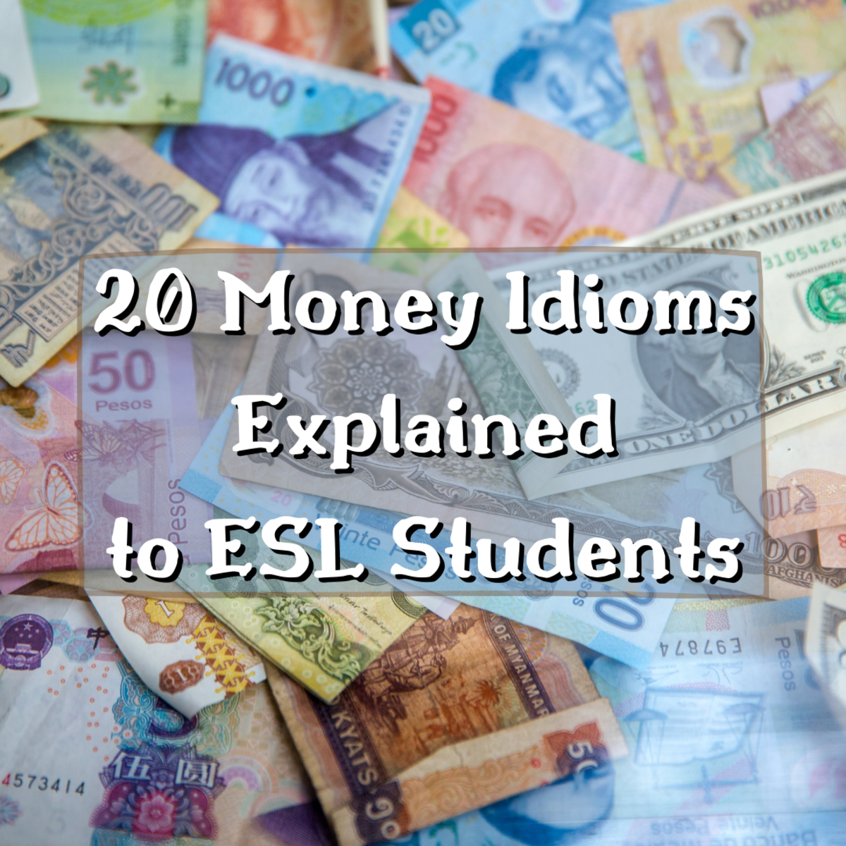 20 Money Idioms Explained To ESL Students Owlcation