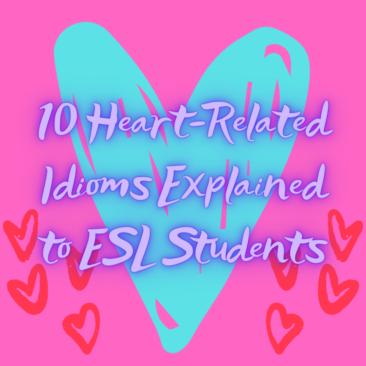 Read on to learn 10 heart idioms in English. Idioms can be difficult for ESL students to grasp, but this list will help you begin to expand your conversational English!