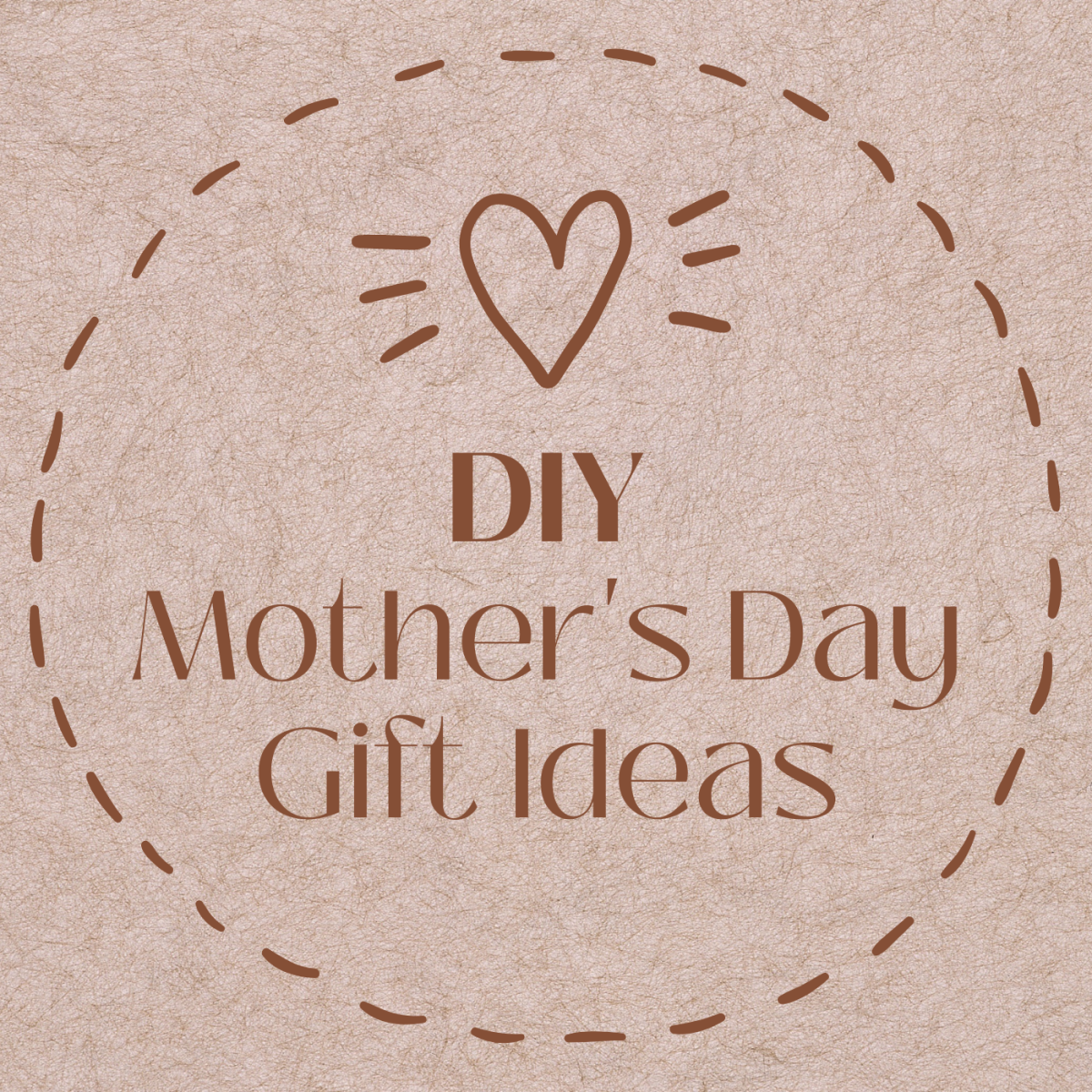 30 DIY Mother's Day Gift Ideas