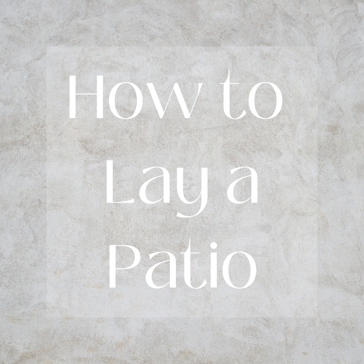 How to Lay a Patio