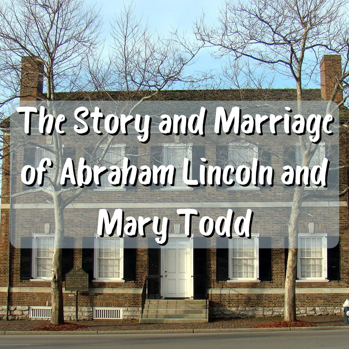 Read on to learn about the incredible story of Abraham Lincoln and Mary Todd, his wife. They shared an intriguing story of commitment and love over many years. Pictured above is the childhood home of Mary Todd Lincoln in Lexington, Kentucky.