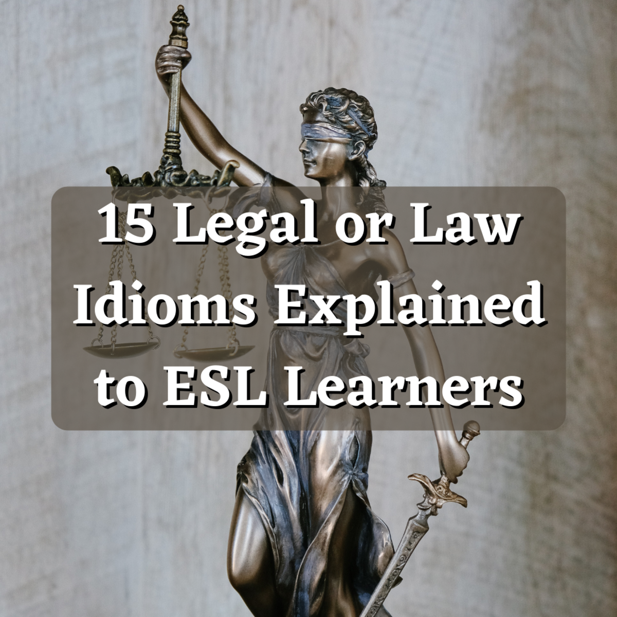15 Legal or Law Idioms Explained to ESL Learners