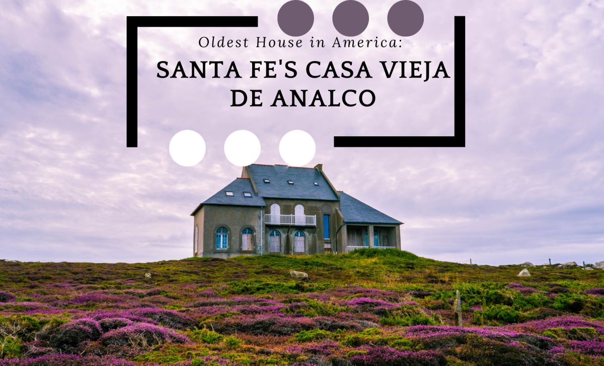 Oldest House in America: Santa Fe's Casa Vieja De Analco