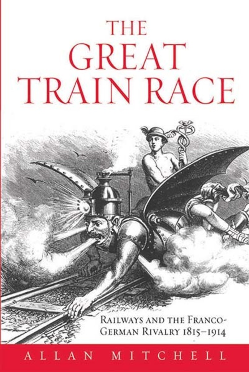 The Great Train Race: Railways and the Franco-German Rivalry Review
