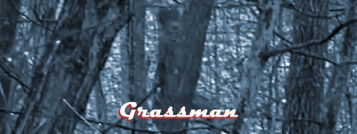 The Grassman is known to sulk around in the shadows.
