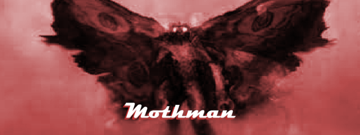 The world-famous Mothman is capable of haunting the dreams of the bravest men.