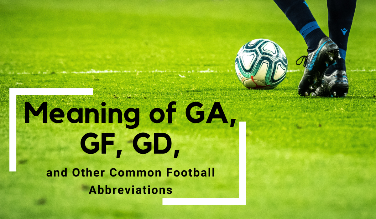 Meaning of GA, GF, GD, and Other Common Football Abbreviations