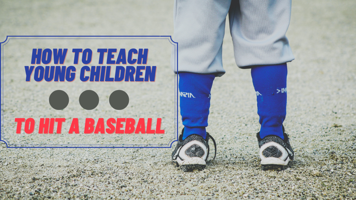 How to Teach Young Children to Hit a Baseball