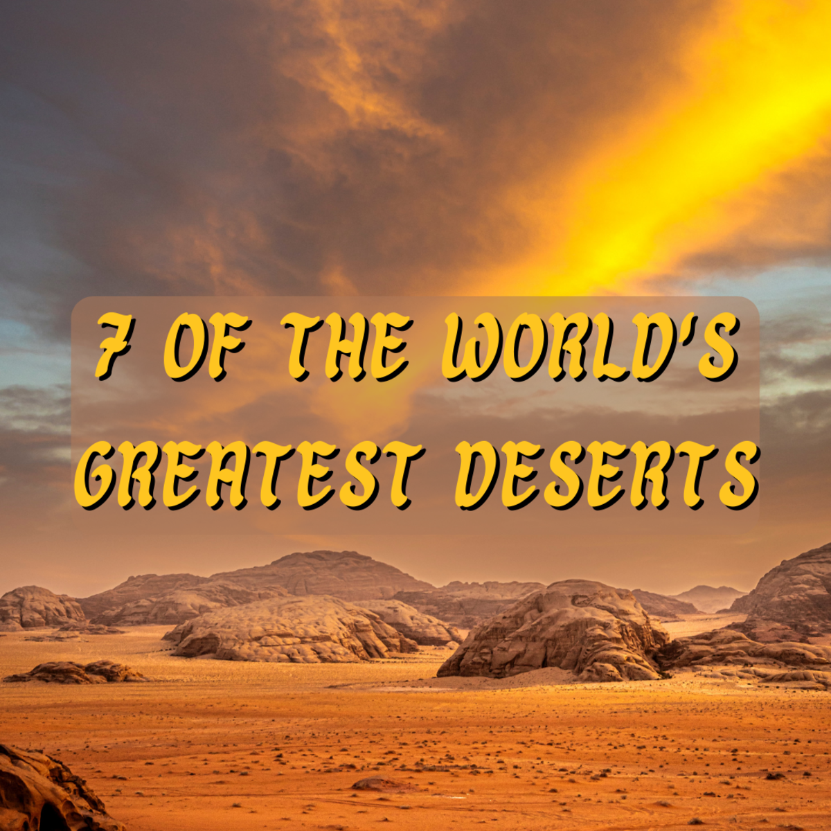 Read on to learn interesting facts and info about 7 of the greatest deserts around the world.