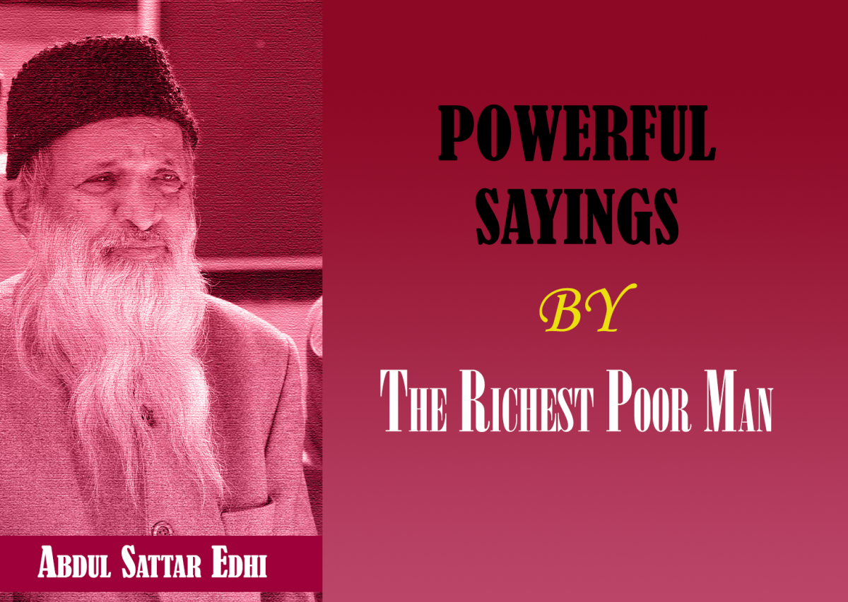 Powerful Sayings By Abdul Sattar Edhi