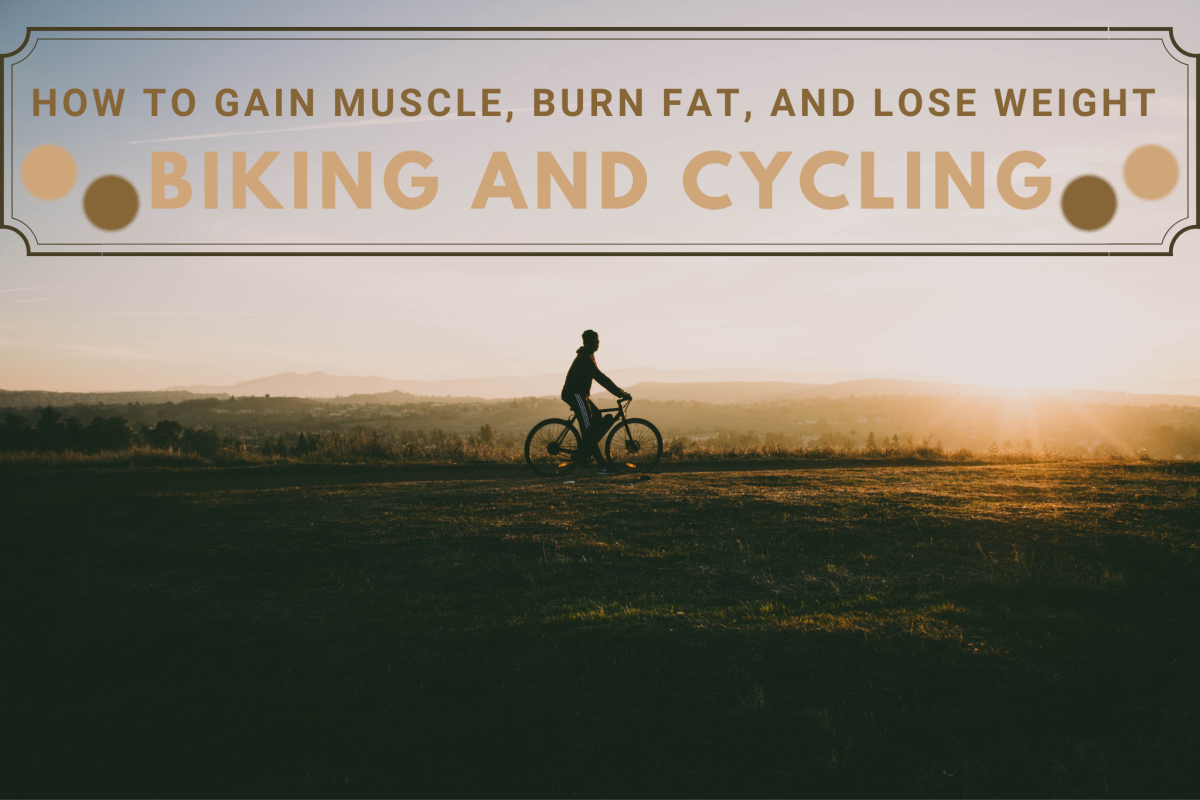 How to Gain Muscle, Burn Fat, and Lose Weight Biking and Cycling