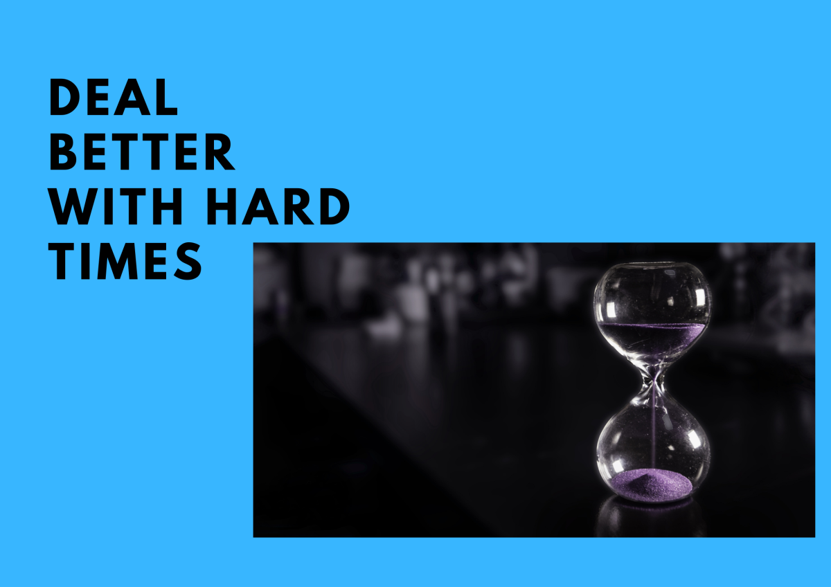 Deal Better With Hard Times: