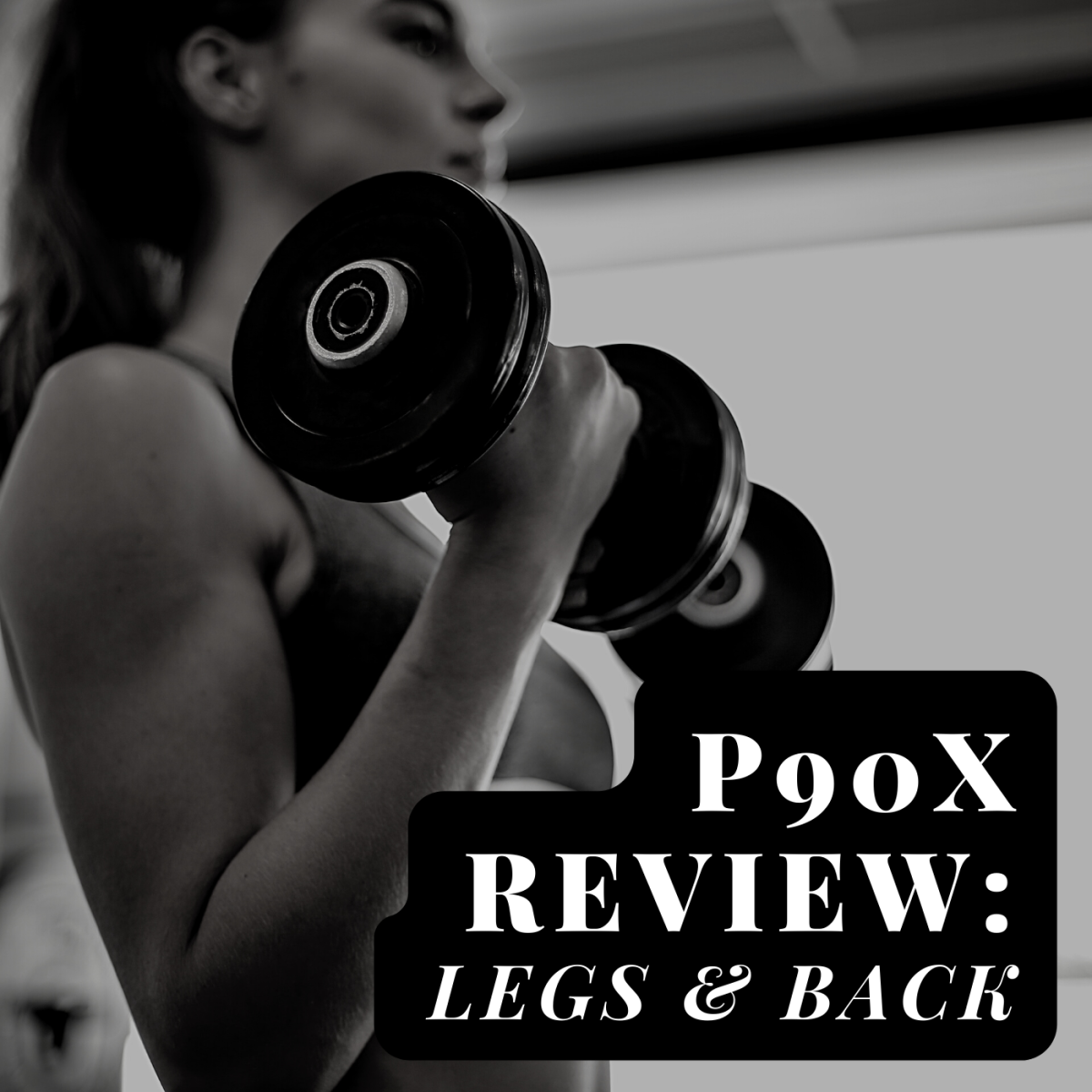 A thorough review of the P90X Legs & Back workout