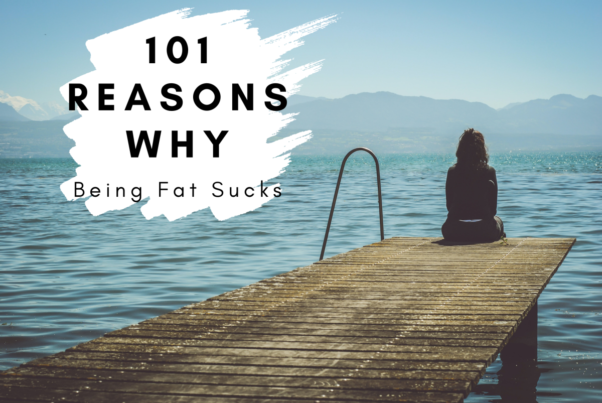 Being fat sucks. Here are 101 reasons why. 