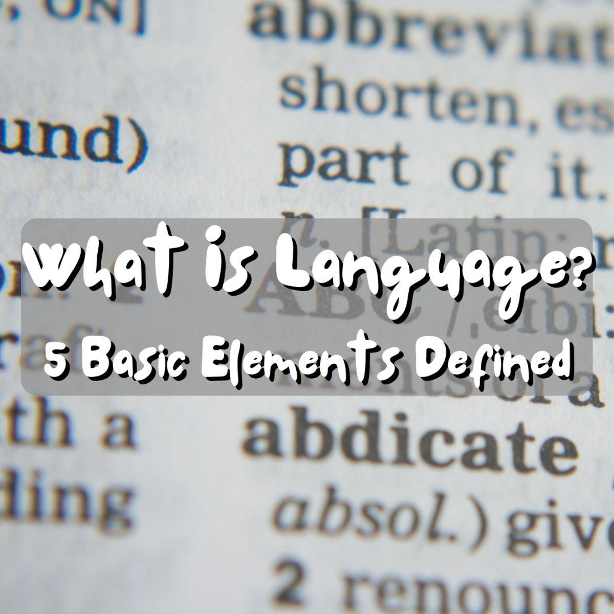So, what is language? Read on to discover the 5 basic elements in clear definitions. This article will help you grasp the basics of what exactly a language really is!