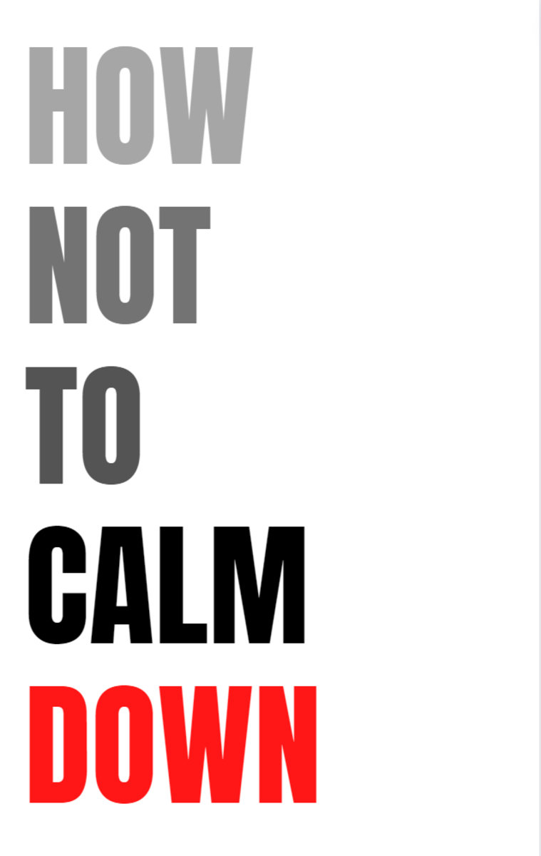How Not To Calm Down