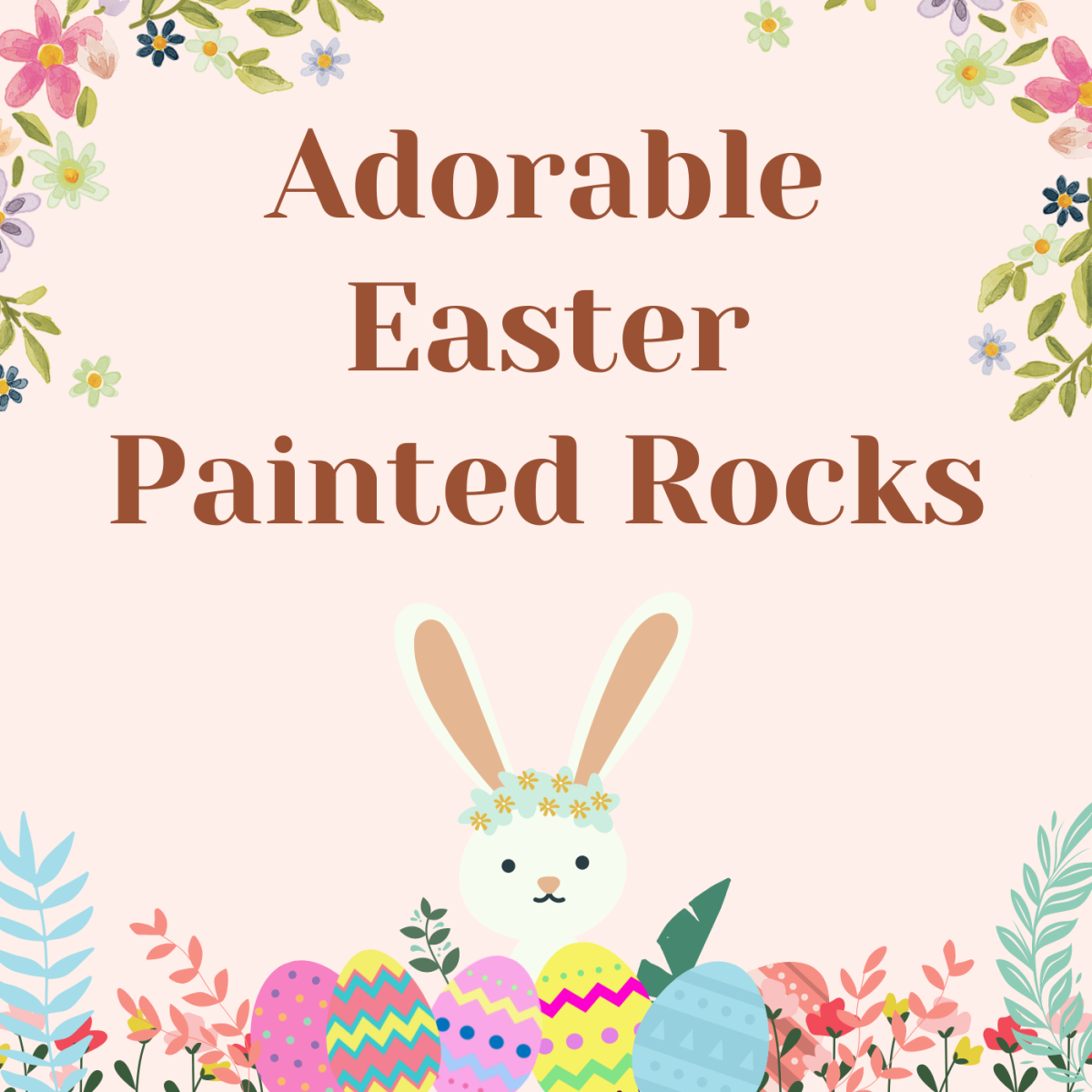 50+ Easter Painted Rocks That Are Egg-Cellently Fun to Paint
