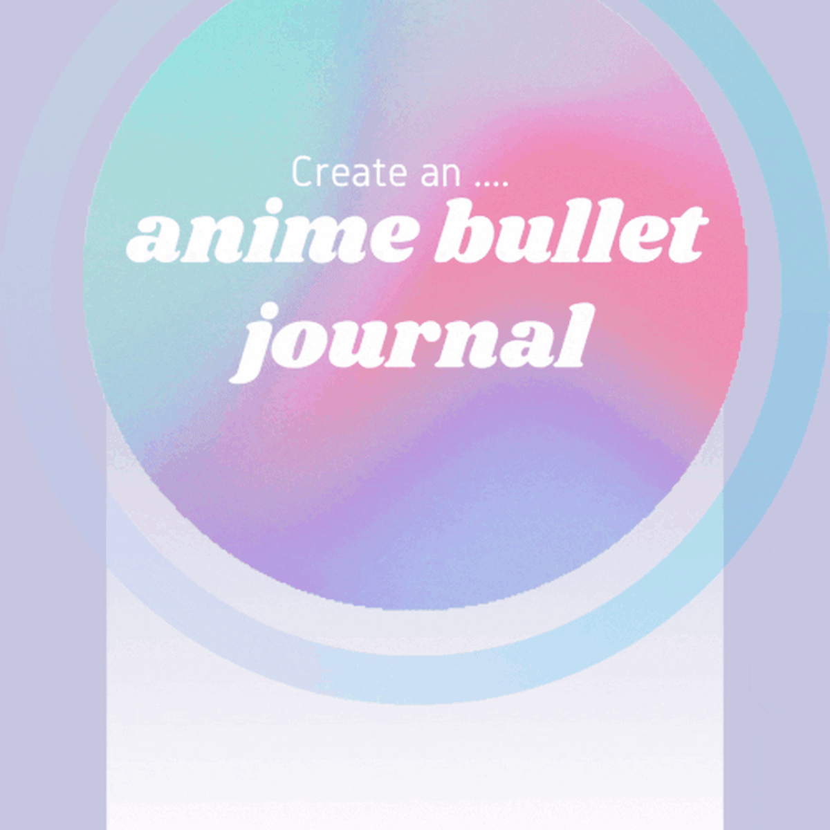 How To Create Your Own Anime Bullet Journal: The Ultimate Guide
