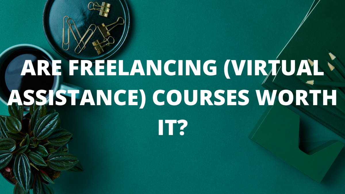 Are Freelancing (Virtual Assistance) Courses Worth It?